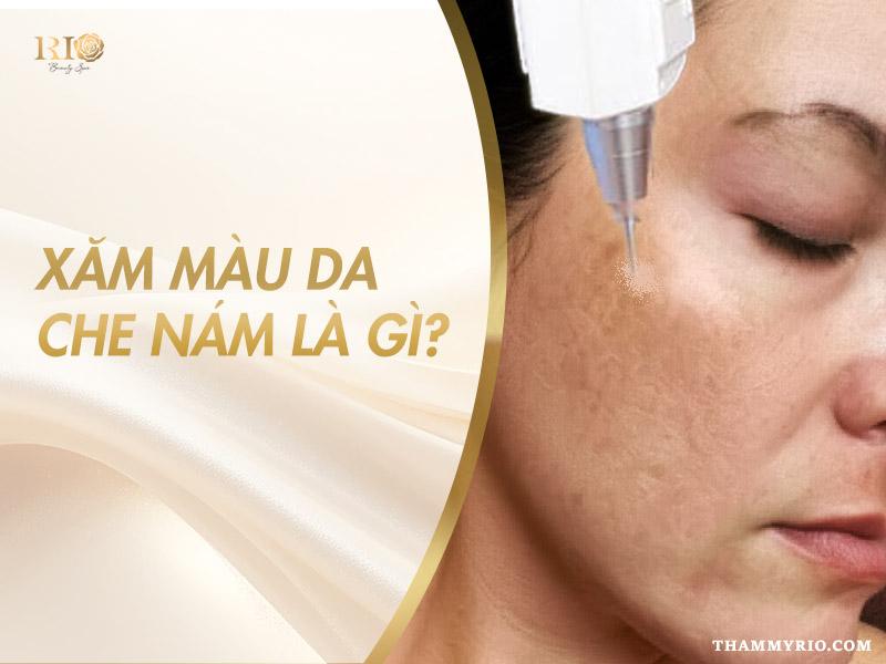Xăm màu da che nám là gì ? Có nên xăm màu da che nám không ?