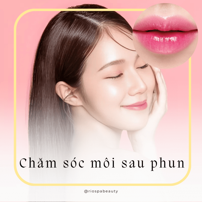 Chăm sóc môi sau phun - Bí quyết để đôi môi hoàn hảo