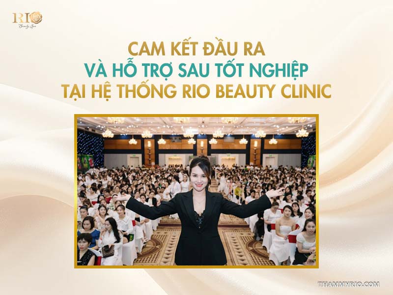 Cam kết đầu ra và hỗ trợ việc làm cho học viên khóa học phun xăm cơ bản tại Rio Beauty.