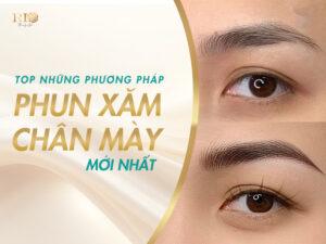 Để nâng tầm nhan sắc và sở hữu hàng chân mày sắc nét, tự nhiên việc chọn đúng phương pháp xăm chân mày đóng vai trò vô cùng quan trọng.