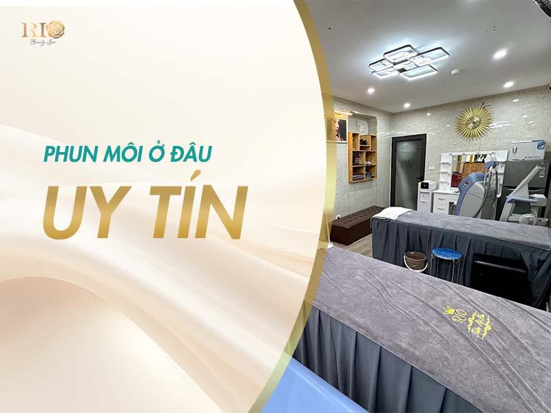 Phun môi collagen: Quy trình, lợi ich và những điều cần biết 9 Phun môi ở đâu uy tín?