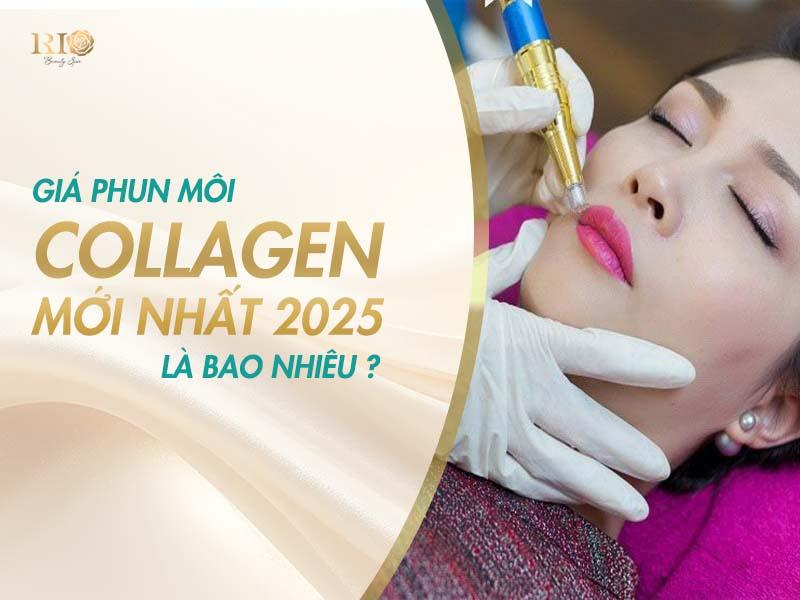 Phun môi collagen: Quy trình, lợi ich và những điều cần biết 10 Giá phun môi Collagen mới nhất là bao nhiêu?