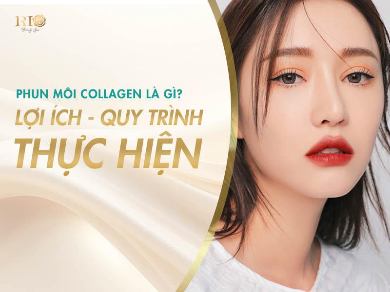 Phun môi collagen: Quy trình, lợi ich và những điều cần biết 2 Phun môi Collagen là gì?