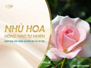 Nhủ hoa đẹp hồng hào tự nhiên giúp phụ nữ thêm quyến rũ và tự tin