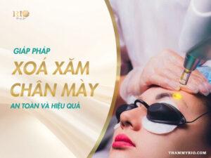 Tìm hiểu các phương pháp xóa xăm chân mày hiệu quả nhất hiện nay, ưu điểm – nhược điểm, chi phí và giải pháp an toàn tại Thẩm Mỹ Rio Beauty Clinic.