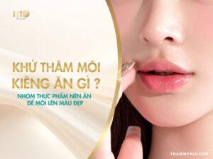 Khử thâm môi kiêng ăn gì?