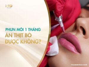 phun môi 1 tháng ăn thịt bò được không