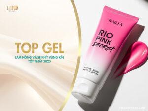 Top gel làm hồng và se khít vùng kín tốt nhất 2025