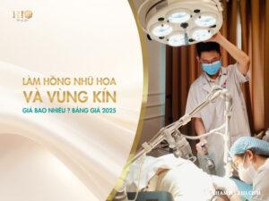 Làm hồng nhũ hoa và vùng kín giá bao nhiêu? Bảng giá 2025