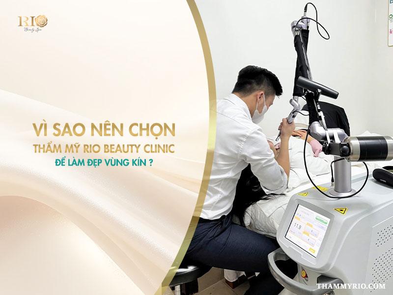 Top các cách làm vùng kín đẹp, tự tin và hồng hào năm 2025 8 Vì sao nên chọn làm vùng kín đẹp tại Thẩm mỹ Rio Beauty Clinic?