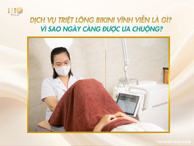 Cập nhật bảng giá triệt lông bikini mới nhất 2025 2 Dịch vụ triệt lông bikini vĩnh viễn là gì? Vì sao ngày càng được ưa chuộng?