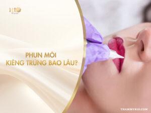 Phun môi kiêng trứng bao lâu?
