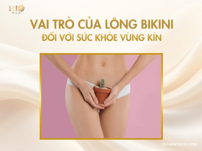 Có nên triệt lông bikini không? Giải đáp tất tần tật 2 Vai trò của lông bikini đối với sức khỏe vùng kín