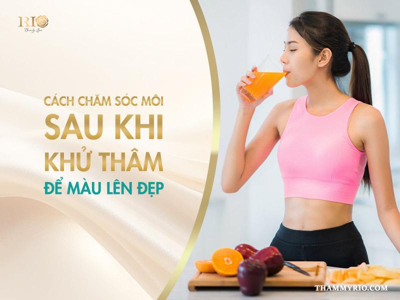 Môi sau khi khử thâm: màu lên thế nào, chăm sóc ra sao? 6 Cách chăm sóc môi sau khi khử thâm để màu lên đẹp