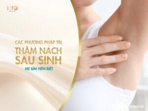 Các phương pháp trị thâm nách sau sinh mẹ bỉm nên biết