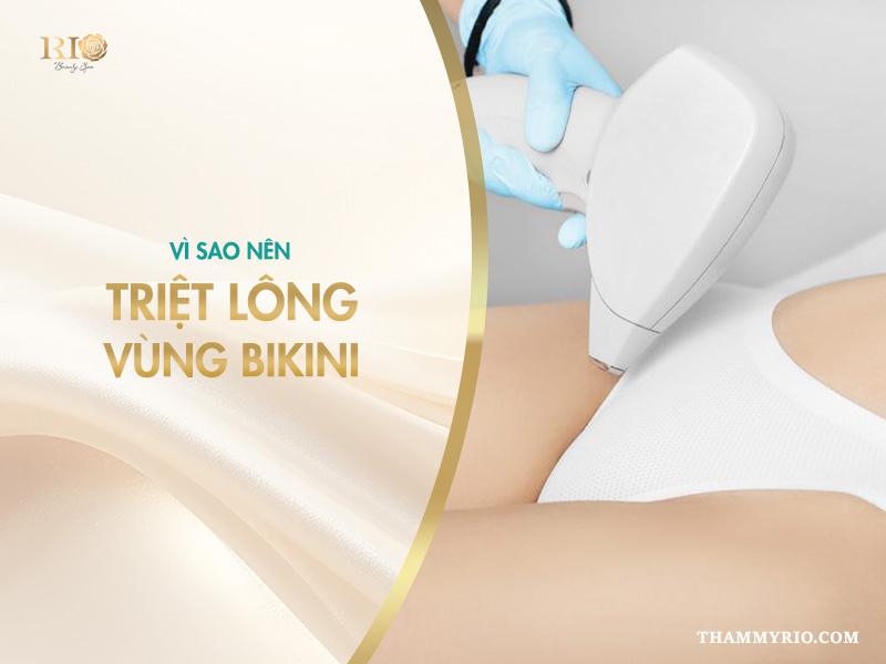 Triệt bikini mới nhất 2025 – an toàn, không đau 2 Vì sao nên triệt lông vùng bikin