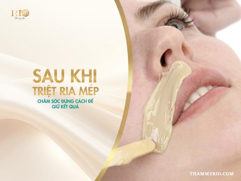 Triệt ria mép: Quy trình chuẩn y khoa tại Thẩm mỹ Rio 6 Sau khi triệt ria mép: Chăm sóc đúng cách để giữ kết quả