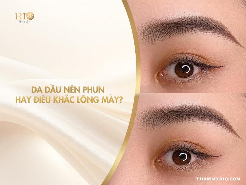Da dầu nên phun hay điêu khắc lông mày để bền đẹp lâu hơn 1 Da dau nen phun hay dieu khac 1