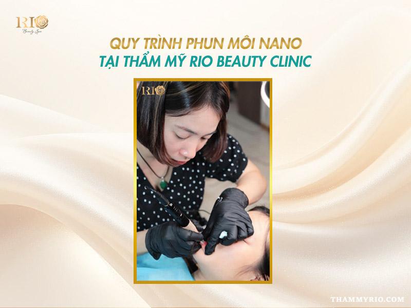 Phun môi nano là gì? Phun môi nano hay collagen tốt hơn 4 Quy trình phun môi nano chuyên nghiệp, chuẩn y khoa tại Thẩm Mỹ Rio Beauty Clinic.