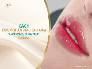 cách làm môi lên màu sau xăm