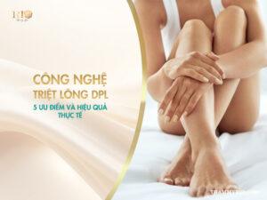 Công nghệ triệt lông DPL: 5 ưu điểm và hiệu quả thực tế