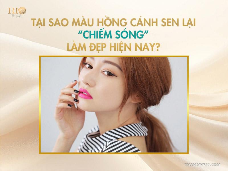 Lý do khiến phun môi màu hồng cánh sen được lòng phái đẹp 3 Tại sao màu hồng cánh sen lại “chiếm sóng” làm đẹp hiện nay?