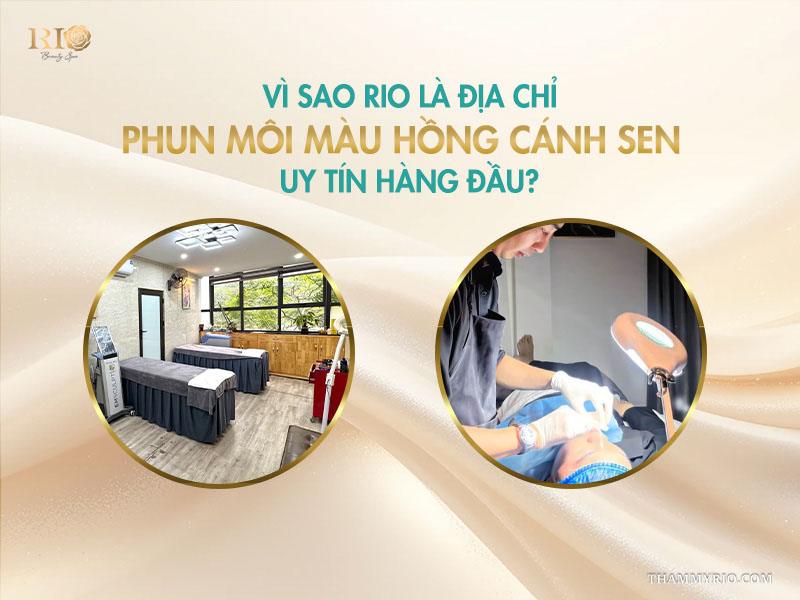 Lý do khiến phun môi màu hồng cánh sen được lòng phái đẹp 7 Vì sao Rio là địa chỉ phun môi màu hồng cánh sen uy tín hàng đầu?