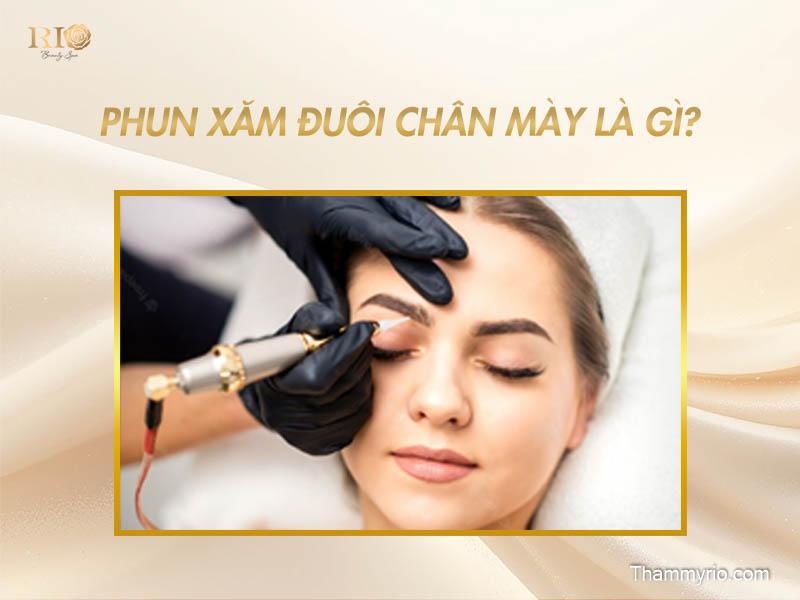 Phun xăm đuôi chân mày là gì? 8 điều cần biết trước khi làm 2 Phun xăm đuôi chân mày là gì?