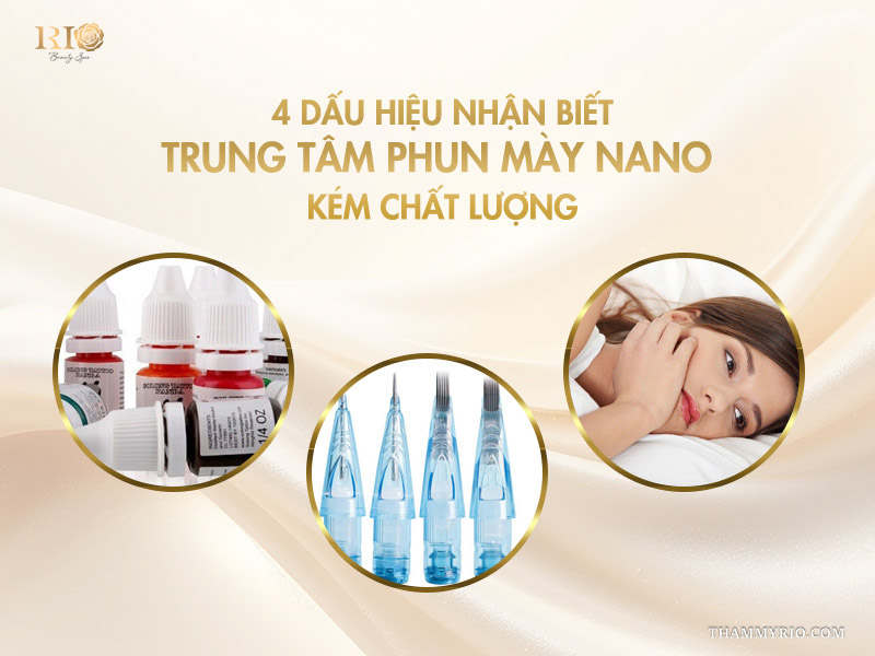 Công nghệ phun mày Nano: 7 lý do khiến 99% khách hàng tin chọn 7 4 dấu hiệu nhận biết trung tâm phun mày Nano kém chất lượng