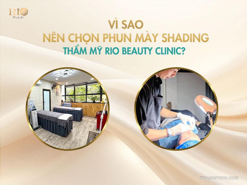 Phun chân mày shading: Bí quyết để gương mặt trẻ hơn 10 tuổi 7 Vì sao nên chọn phun mày shading tại Thẩm mỹ Rio Beauty Clinic?