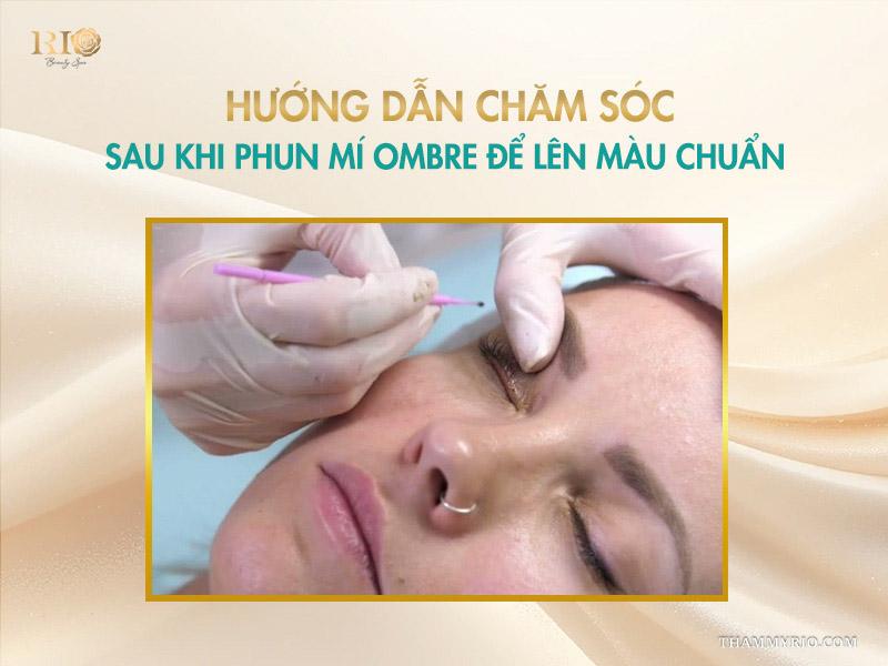 Phun mí ombre – Xu hướng làm đẹp không thể rời mắt 7 Hướng dẫn chăm sóc sau khi phun mí ombre để lên màu chuẩn