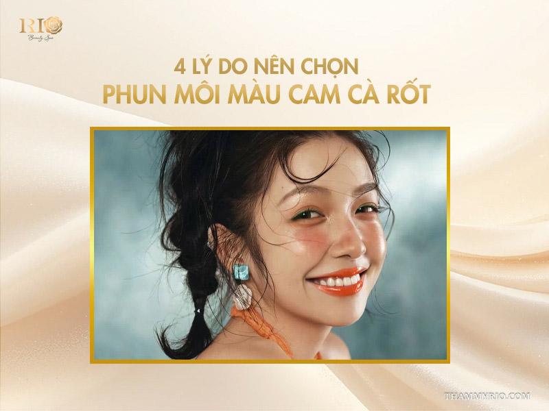 Phun môi màu cam cà rốt – tone cam hot giúp đôi môi rạng rỡ 4 4 lý do nên chọn phun môi màu cam cà rốt