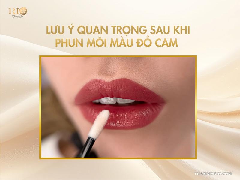 Phun môi màu đỏ cam: 10 điều cần biết để lên tone chuẩn 13 Lưu ý quan trọng sau khi phun môi màu đỏ cam