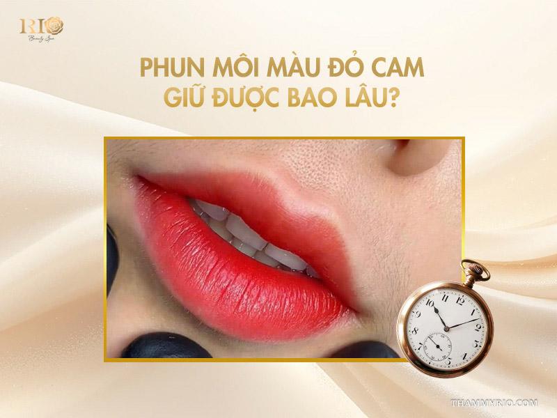 Phun môi màu đỏ cam: 10 điều cần biết để lên tone chuẩn 6 Phun môi màu đỏ cam giữ được bao lâu?