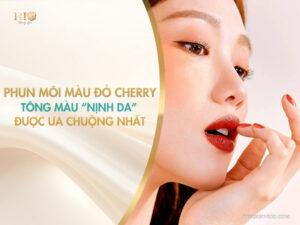 Phun môi màu đỏ cherry: Tông màu “nịnh da” được ưa chuộng nhất