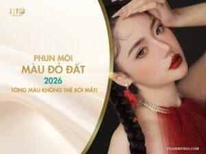 Phun môi màu đỏ đất 2026 - Tông màu không thể rời mắt!