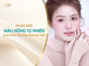 Phun môi màu hồng tự nhiên – Gam màu trẻ hóa mọi độ tuổi