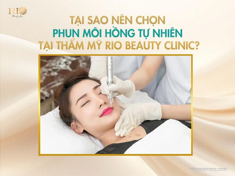 Phun môi màu hồng tự nhiên – Gam màu trẻ hóa mọi độ tuổi 9 Tại sao nên chọn phun môi hồng tự nhiên tại Thẩm mỹ Rio Beauty Clinic?