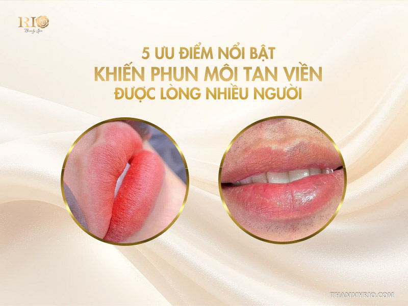 Phun môi tan viền -  Giải mã “cơn sốt” vạn người mê! 3 5 ưu điểm nổi bật khiến phun môi tan viền được lòng nhiều người