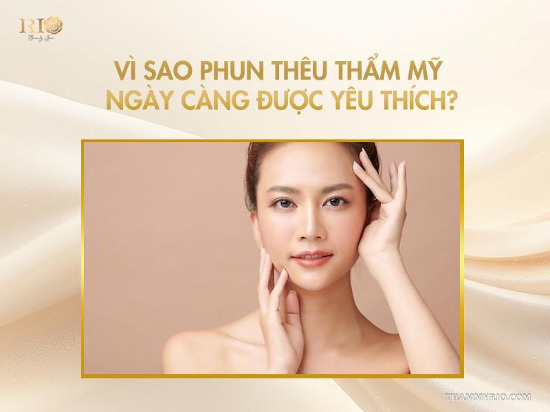 Phun thêu thẩm mỹ và những điều nên biết trước khi thực hiện 3 Vì sao phun thêu thẩm mỹ ngày càng được yêu thích?