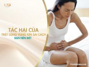 Tác hại của triệt lông vùng kín sai cách bạn nên biết