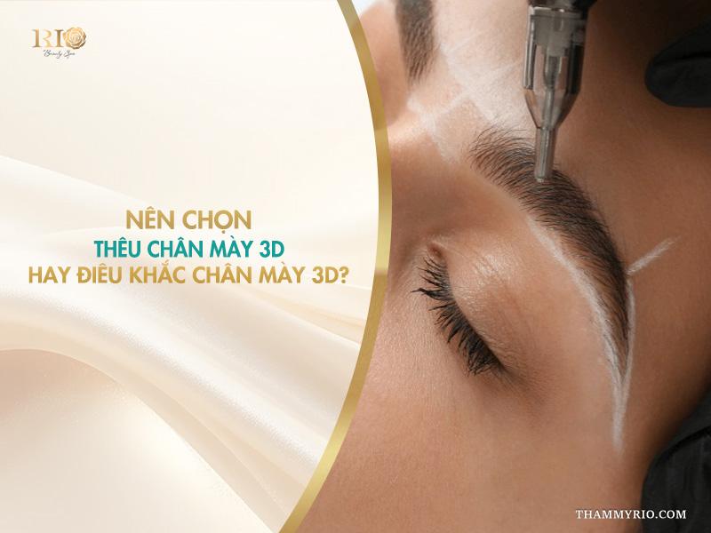 Nên chọn thêu chân mày 3D hay điêu khắc chân mày 3D? 1 Nên chọn thêu chân mày 3D hay điêu khắc chân mày 3D?