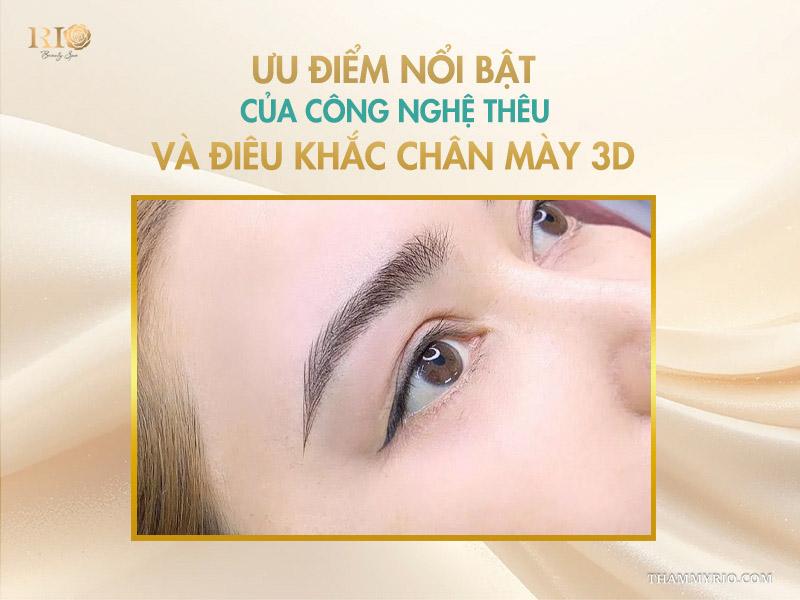 Nên chọn thêu chân mày 3D hay điêu khắc chân mày 3D? 3 Ưu điểm nổi bật của công nghệ thêu và điêu khắc chân mày 3D