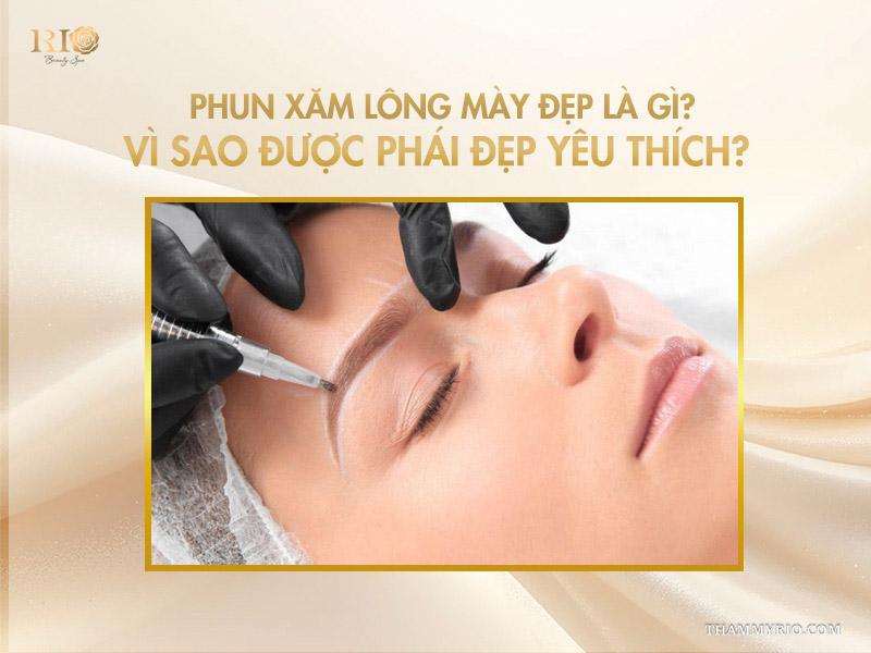 5 dáng xăm lông mày đẹp tự nhiên, chuẩn trend 2026 2 Phun xăm lông mày đẹp là gì? Vì sao được phái đẹp yêu thích?