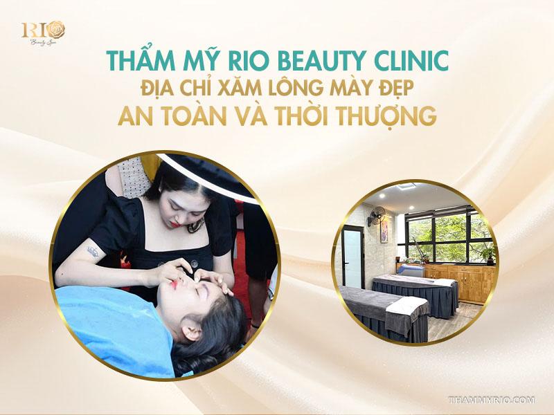5 dáng xăm lông mày đẹp tự nhiên, chuẩn trend 2026 7 Thẩm mỹ Rio Beauty Clinic – Địa chỉ xăm lông mày đẹp, an toàn và thời thượng