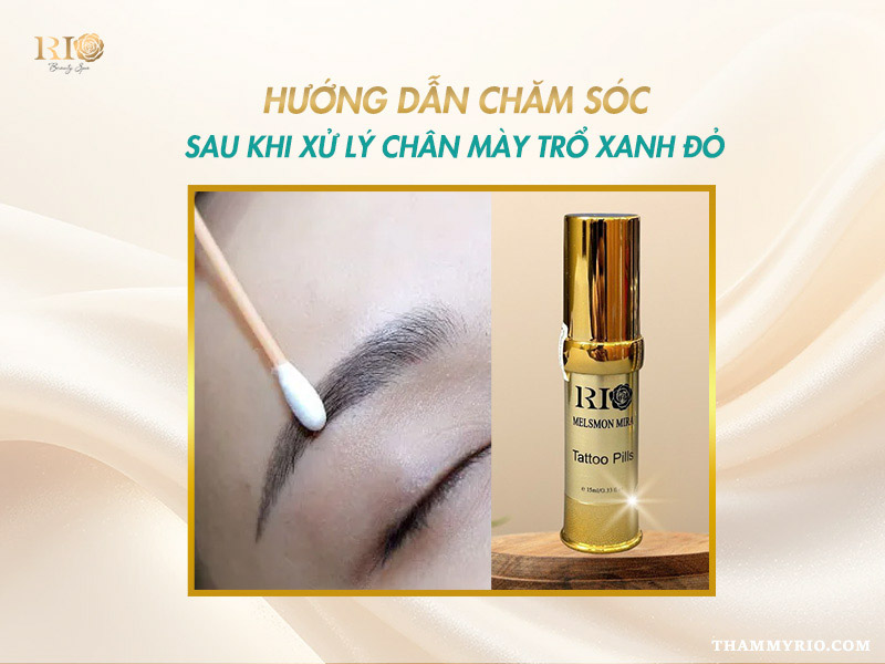 Chân mày trổ xanh, trổ đỏ sau phun: Nguyên nhân và cách xử lý 5 cách chăm sóc sau khi xử lý chân mày trổ xanh đỏ