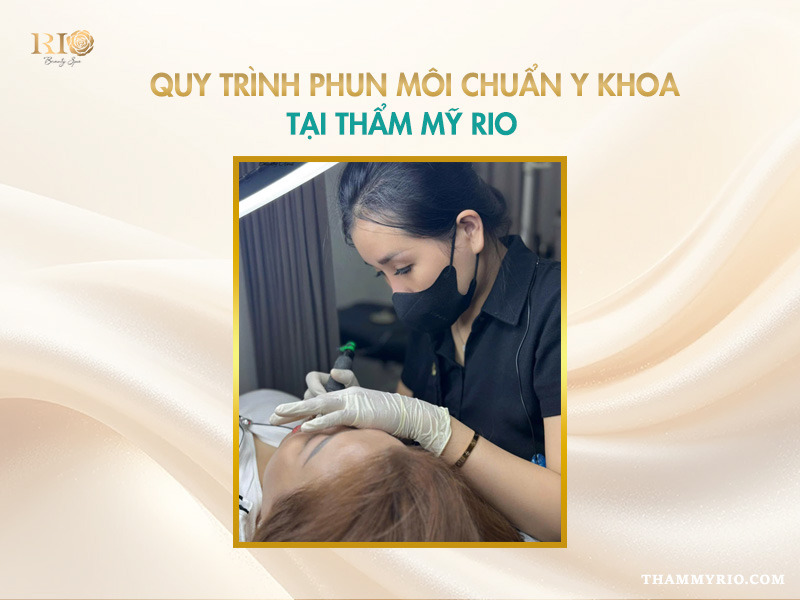 Nên xăm môi hay phun môi? Lựa chọn phun môi chuẩn Y khoa tại Thẩm Mỹ Rio