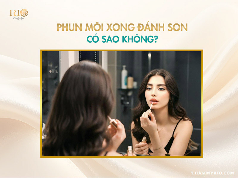 Phun môi xong đánh son có sao không? Lưu ý tránh hỏng màu 2 Phun môi xong đánh son có sao không, tác hại khi dùng son quá sớm