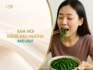 Xam moi kieng rau muong bao lau 1 1