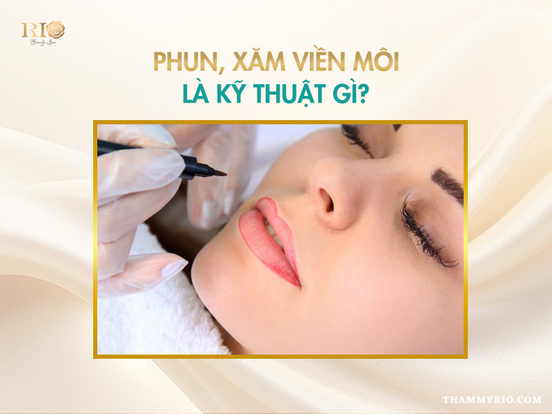 Kỹ thuật xăm viền môi giúp định hình dáng môi sắc nét